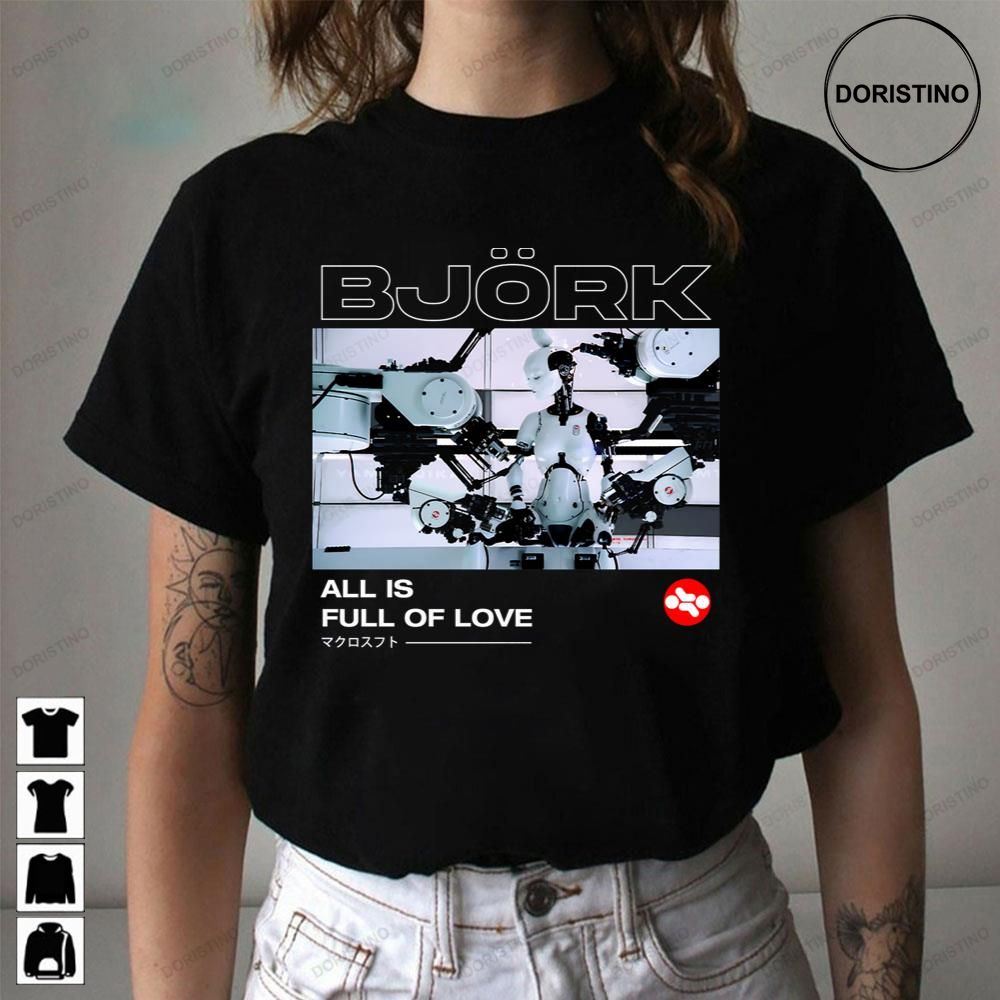 All Is Full Of Love Bjork Awesome Shirts